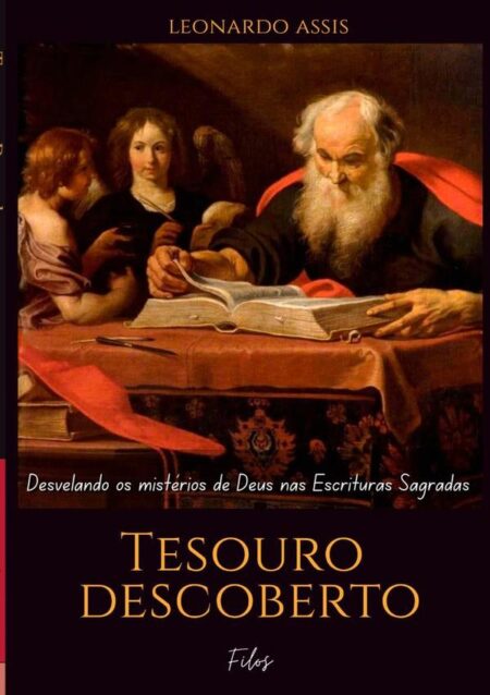 Tesouro Descoberto:Desvelando os mistérios de Deus nas Escrituras Sagradas