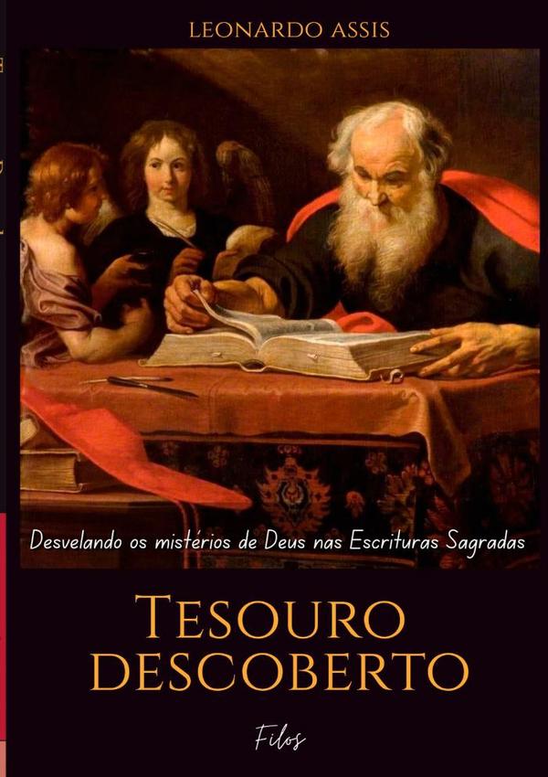 Tesouro Descoberto:Desvelando os mistérios de Deus nas Escrituras Sagradas