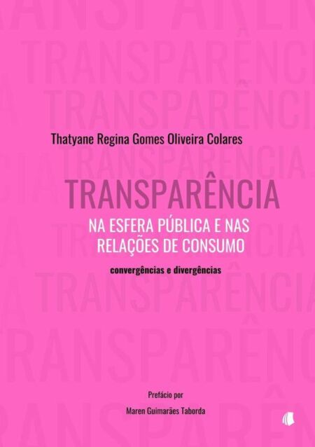 Transparência Na Esfera Pública E Nas Relações De Consumo:convergências e divergências
