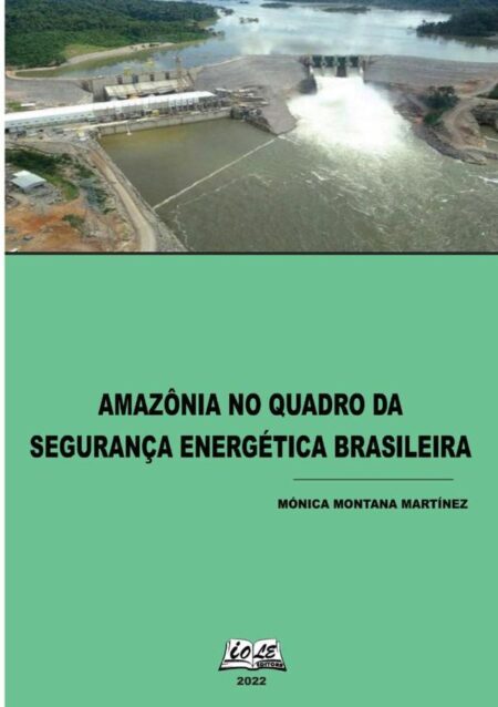 Amazônia No Quadro Da Segurança Energética Brasileira