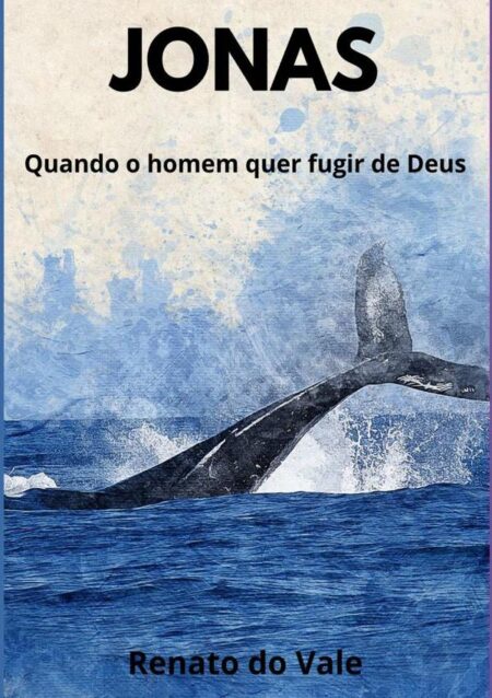 Jonas:Quando o homem quer fugir de Deus
