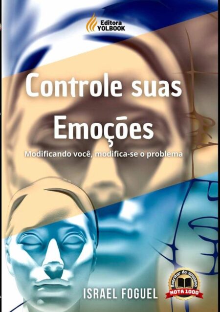 Controle Suas Emoções:Modificando você, modifica-se o problema