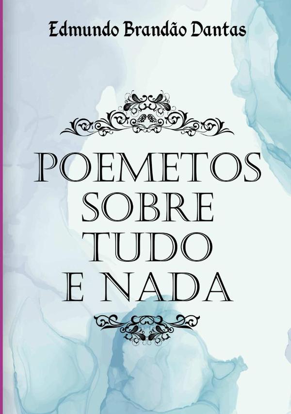 Poemetos Sobre Tudo E Nada