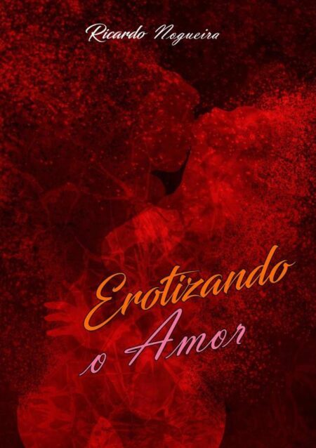 Erotizando O Amor