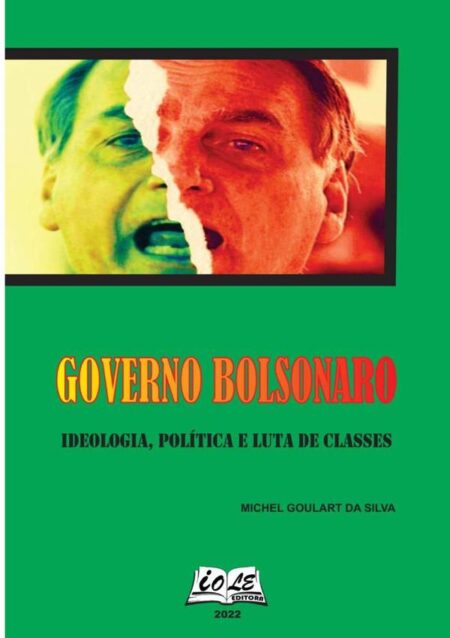 Governo Bolsonaro: Ideologia, Política E Luta De Classes
