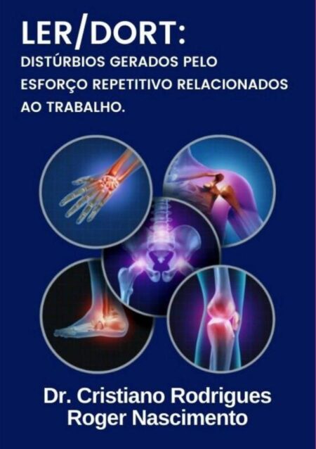 Distúrbios Gerados Pelo Esforço Repetitivo Relacionados Ao Trabalho - Ler/dort: Uma Revisão De Literatura?:UMA REVISÃO DE LITERATURA?