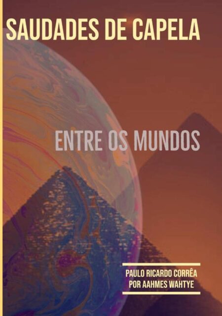 Saudades De Capela:Entre os Mundos