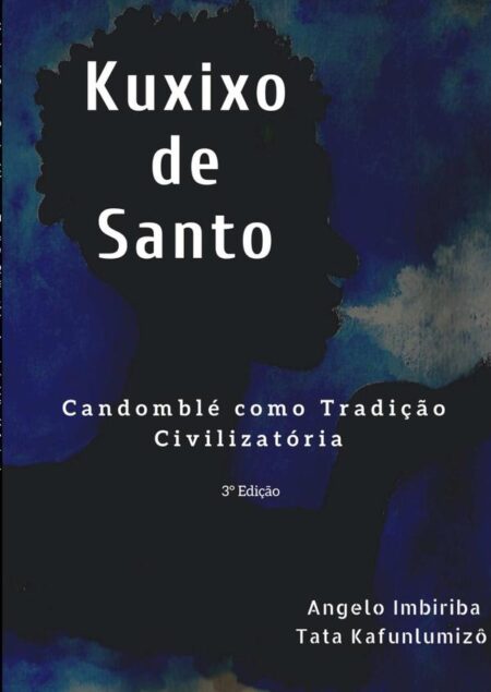 Kuxixo De Santo:Candomblé como tradição civilizatória