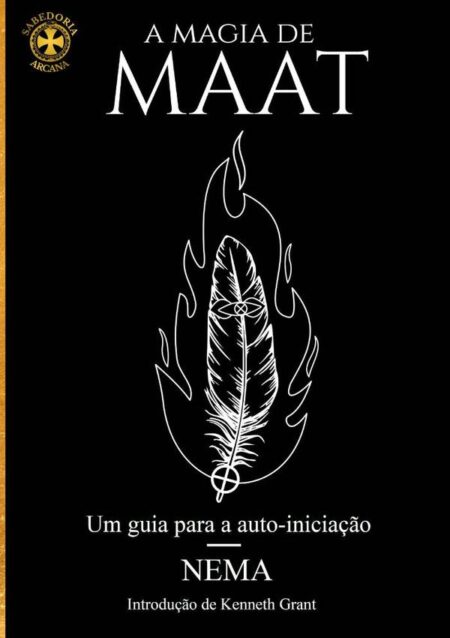 A Magia De Maat:Um guia para a Auto Iniciação