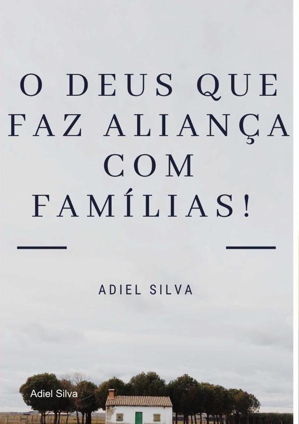 O Deus Que Faz Aliança Com Famílias!
