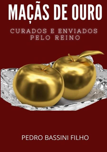 Maçãs De Ouro:Curados e enviados pelo Reino