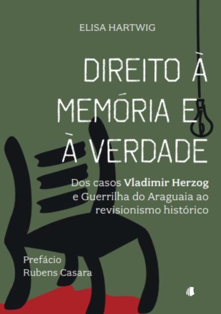 Direito À Memória E À Verdade:dos casos Vladimir Herzog e Guerrilha do Araguaia ao revisionismo histórico