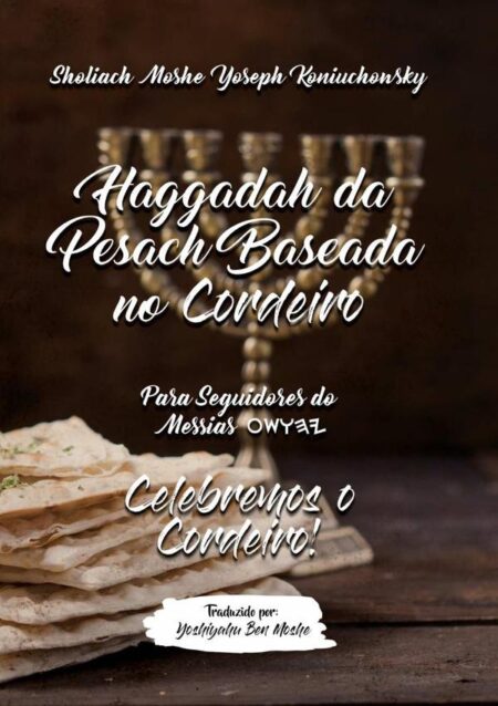 Haggadah Da Pesach Baseada No Cordeiro:Para Seguidores do Messias OSWHY