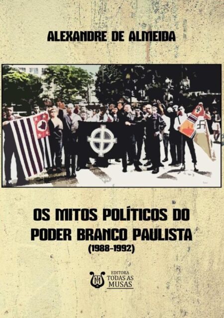 Os Mitos Políticos Do Poder Branco Paulista:(1988-1992)