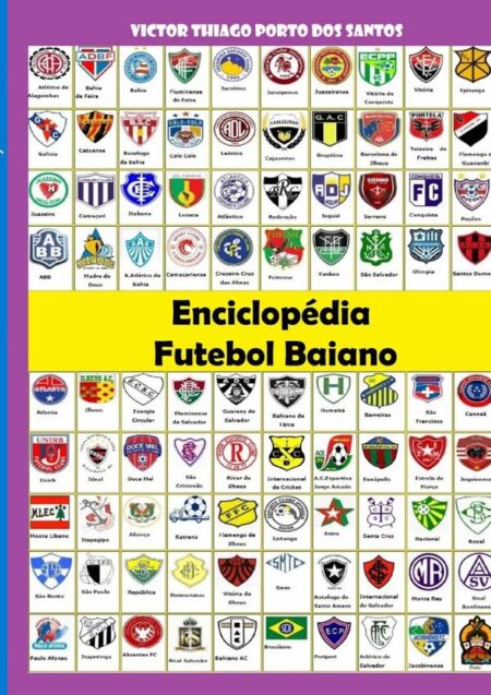 Enciclopédia Do Futebol Baiano:Enciclopédia do Futebol Baiano