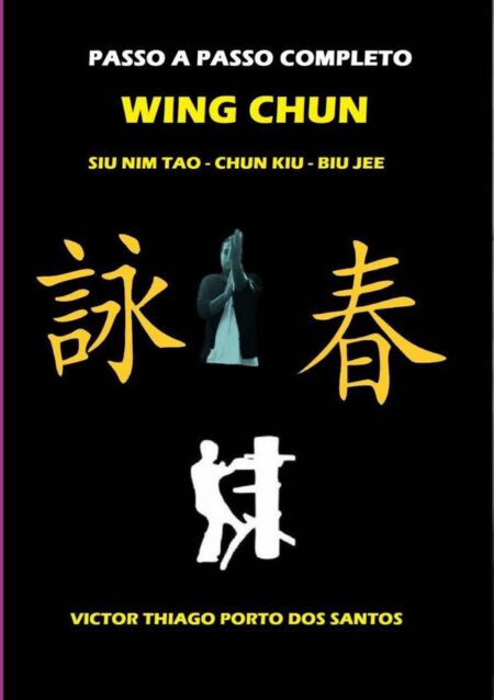 Wing Chun, Siu Nim Tao, Chum Kiu, Biu Jee, Completo:Wing Chun, Siu Nim Tao, Chum Kiu, Biu Jee, Completo