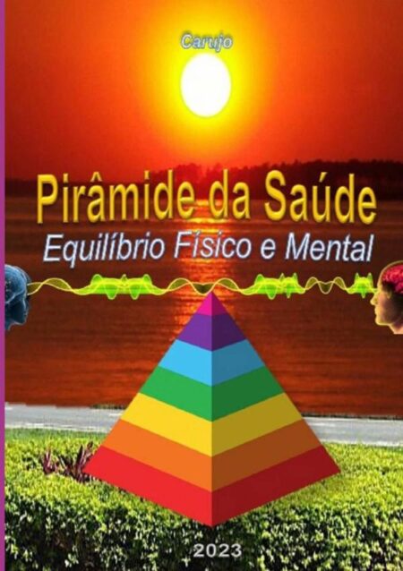 Pirâmide Da Saúde:Reconhecer e Curar Doenças