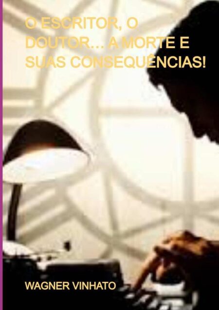 O Escritor, O Doutor… A Morte E Suas Consequências!