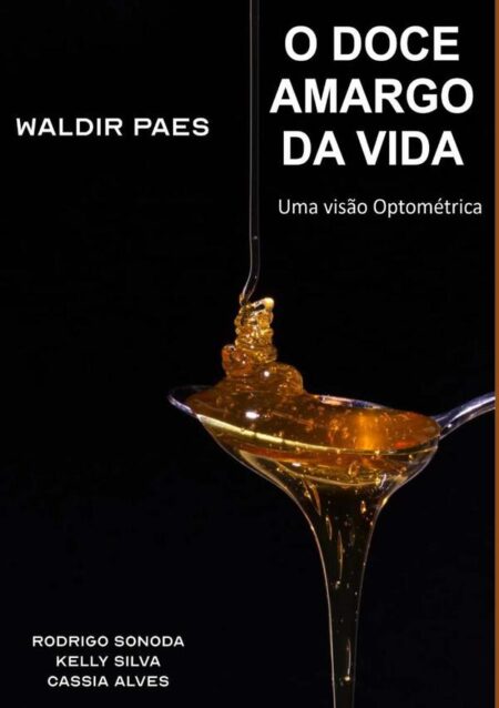 Doce Amargo Da Vida:Uma visão Optométrica