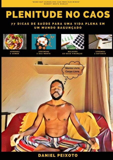 Plenitude No Caos:77 Dicas de Saúde para uma Vida Plena em um Mundo Bagunçado
