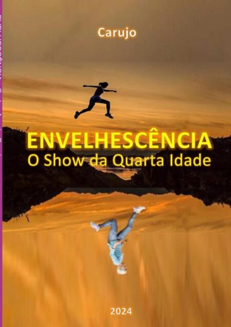 Envelhescência:O Show da Quarta Idade