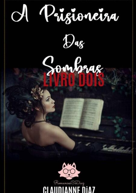 A Prisioneira Das Sombras:Romance Histórico