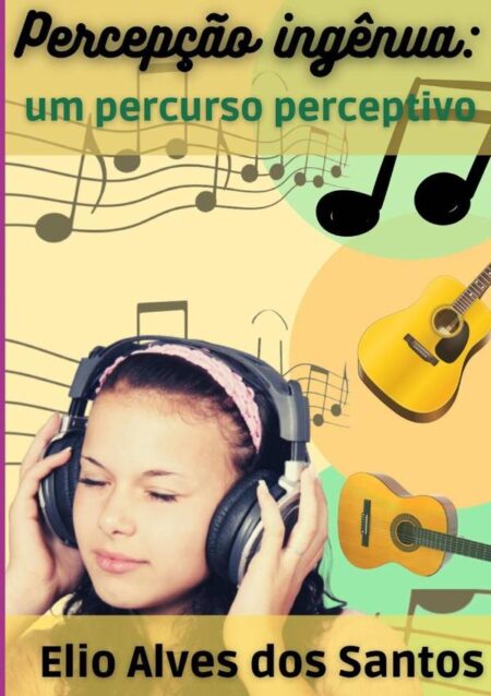 Percepção Ingênua::uma trajetória perceptiva