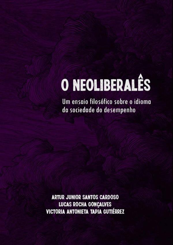 O Neoliberalês:um ensaio filosófico sobre o idioma da sociedade do desempenho