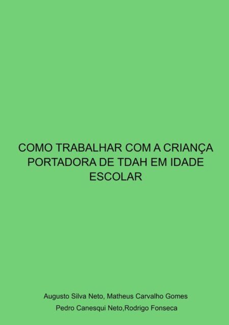 Como Trabalhar Com A Criança Portadora De Tdah Em Idade Escolar
