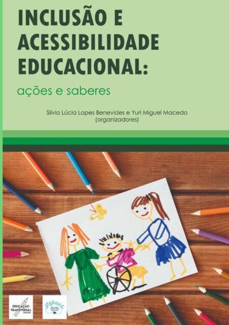 Inclusão E Acessibilidade Educacional:Ações e Saberes