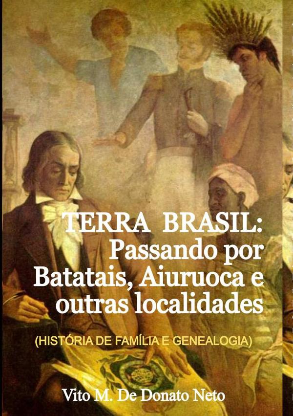 Terra Brasil: Passando Por Batatais, Aiuruoca E Outras Localidades:A Saga dos Pereira e Bessa... (HISTÓRIA DE FAMÍLIA E GENEALOGIA)