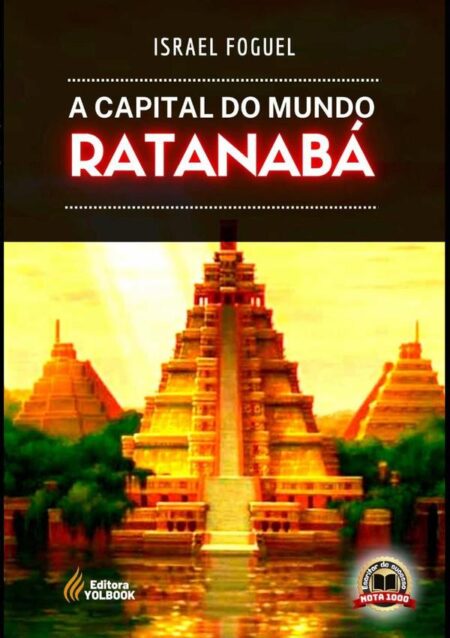 Ratanabá - A Capital Do Mundo