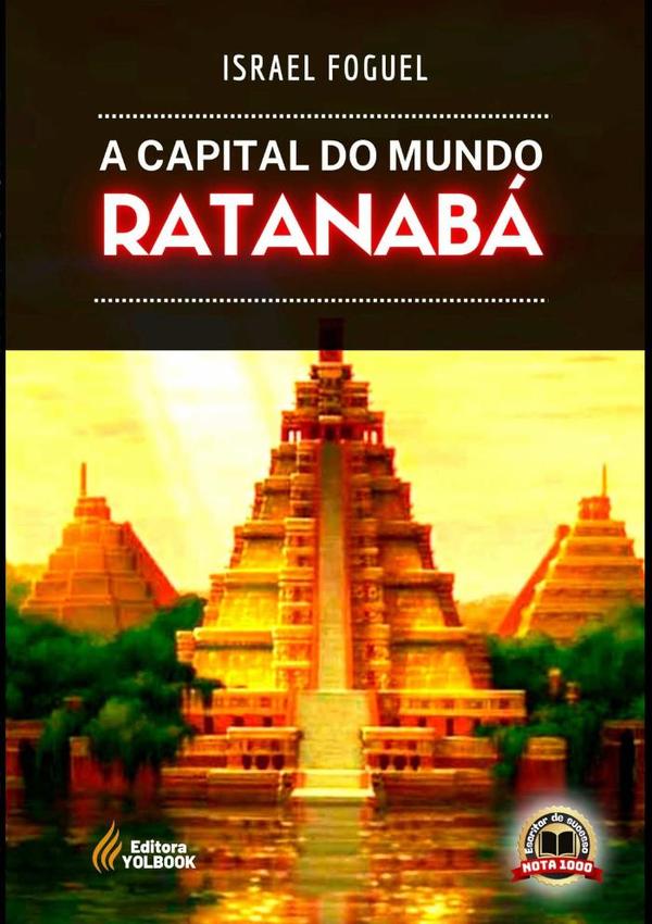 Ratanabá - A Capital Do Mundo