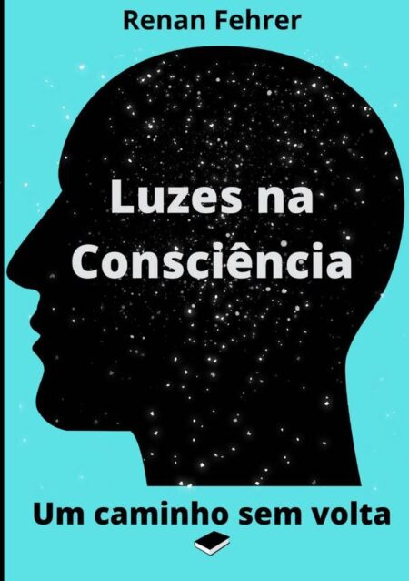 Luzes Na Consciência:UM CAMINHO SEM VOLTA