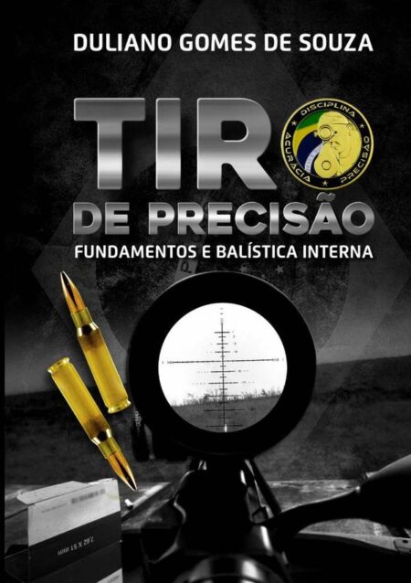 Tiro De Precisão:FUNDAMENTOS E BALÍSTICA INTERNA