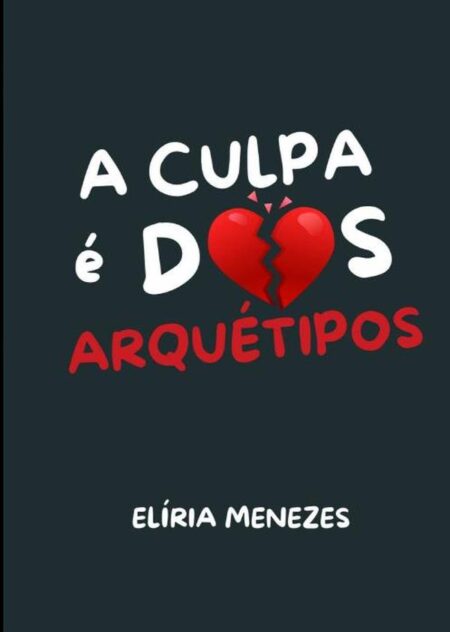 A Culpa É Dos Arquétipos