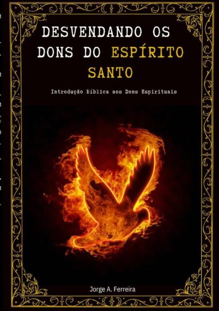 Desvendando Os Dons Do Espírito Santo:Introdução aos Dons Espirituais