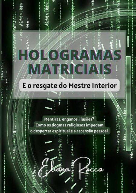 Hologramas Matriciais:E o resgate do Mestre Interior