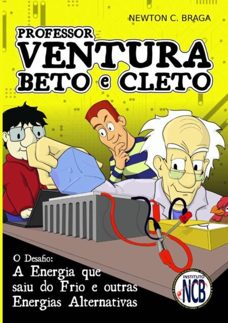 Professor Ventura, Beto E Cleto:A energia que saiu do frio e outras energias alternativas - um desafio