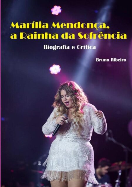 Marília Mendonça, A Rainha Da Sofrência:Biografia e Crítica