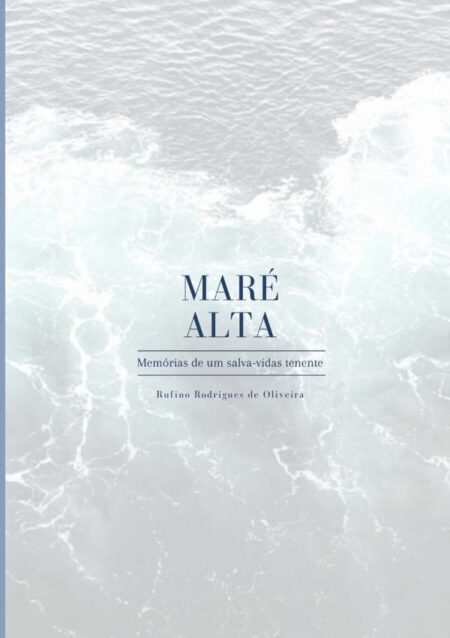 Maré Alta:Memórias de um salva-vidas tenente