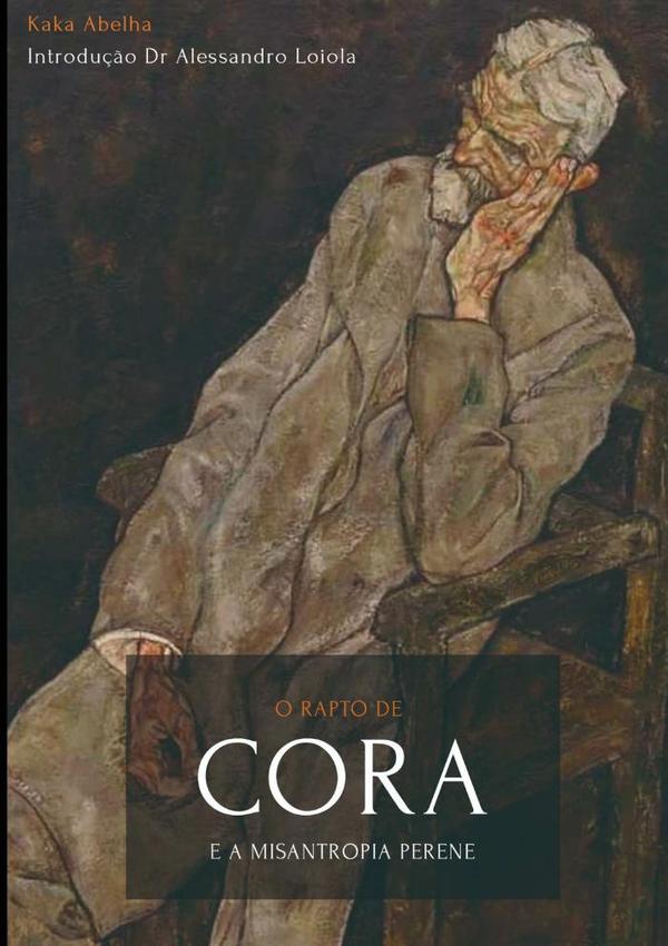 O Rapto De Cora E A Misantropia Perene