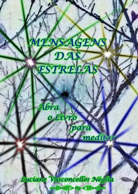 Mensagens Das Estrelas:Abra o Livro para meditar