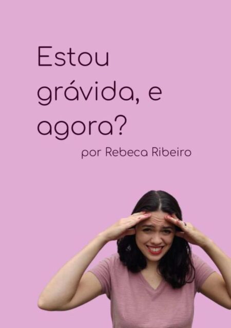 Estou Grávida, E Agora?