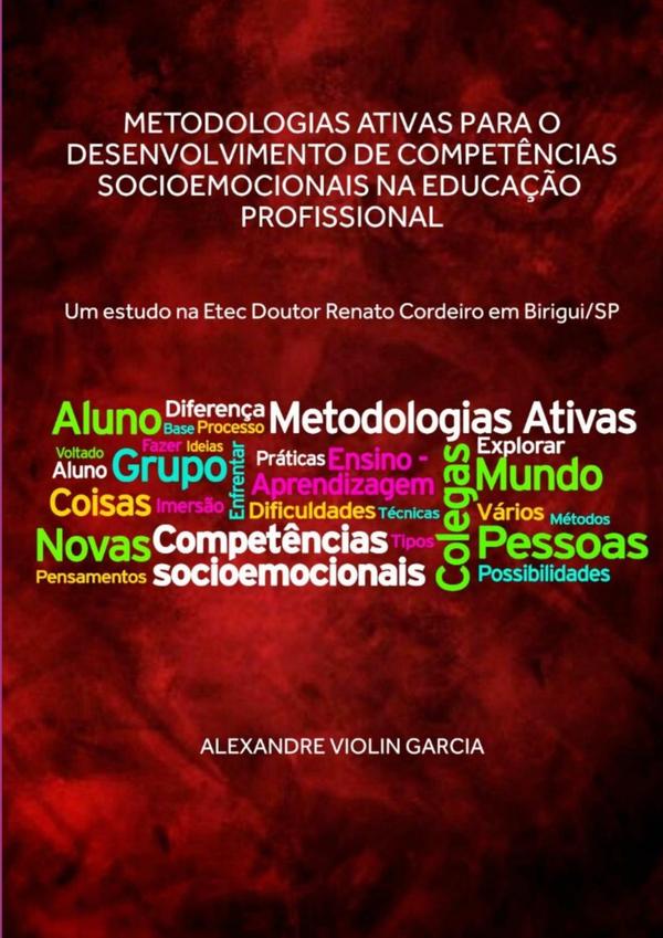 Metodologias Ativas Para O Desenvolvimento De Competências Socioemocionais Na Educação Profissional:Um estudo na Etec Doutor Renato Cordeiro em Birigui/SP