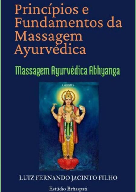 Princípios E Fundamentos Da Massagem Ayurvédica:Massagem Ayurvédica Abhyanga