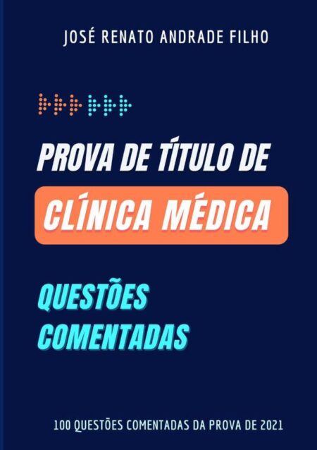 Prova De Título De Clínica Médica:Questões Comentadas