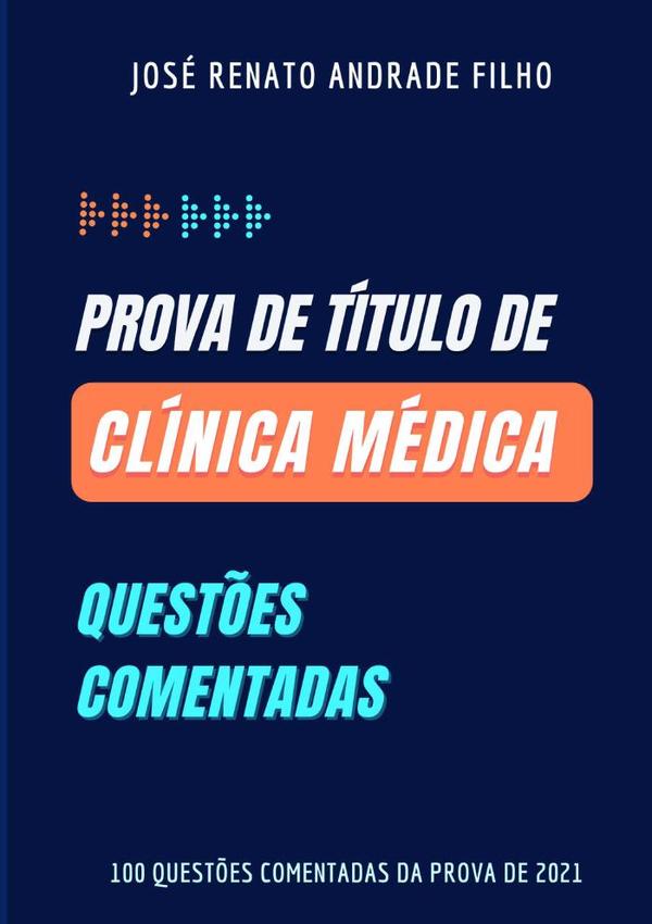 Prova De Título De Clínica Médica:Questões Comentadas