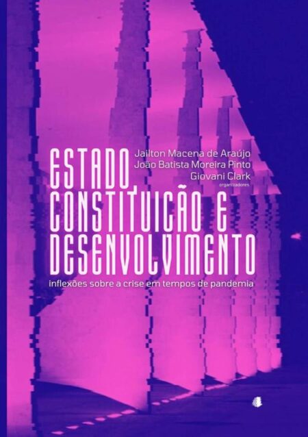 Estado, Constituição E Desenvolvimento:inflexões sobre a crise em tempos de pandemia