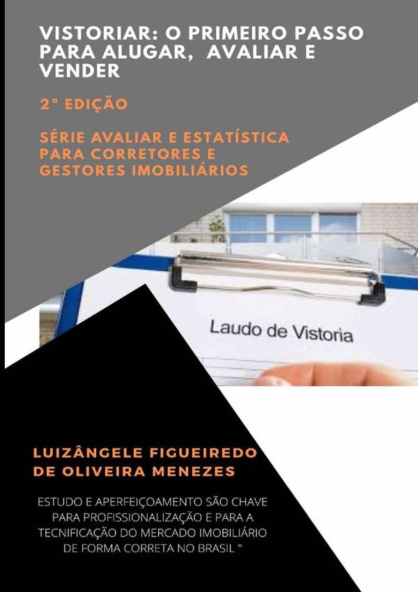 Vistoriar – O Primeiro Passo Para Alugar, Avaliar E Vender:Série avaliar e estatística para corretores e gestores imobiliários - Volume 2 - 2a Edição